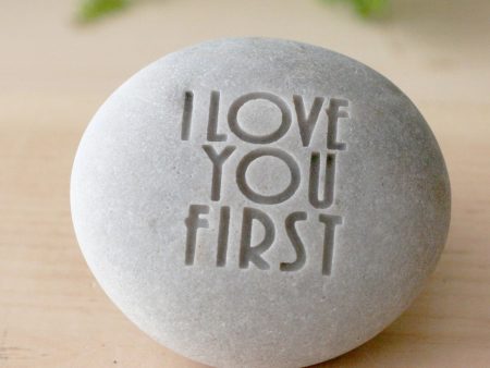 I love you first - engraved beach stone - Ready to ship on Sale