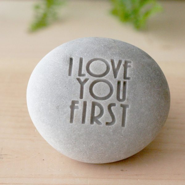 I love you first - engraved beach stone - Ready to ship on Sale