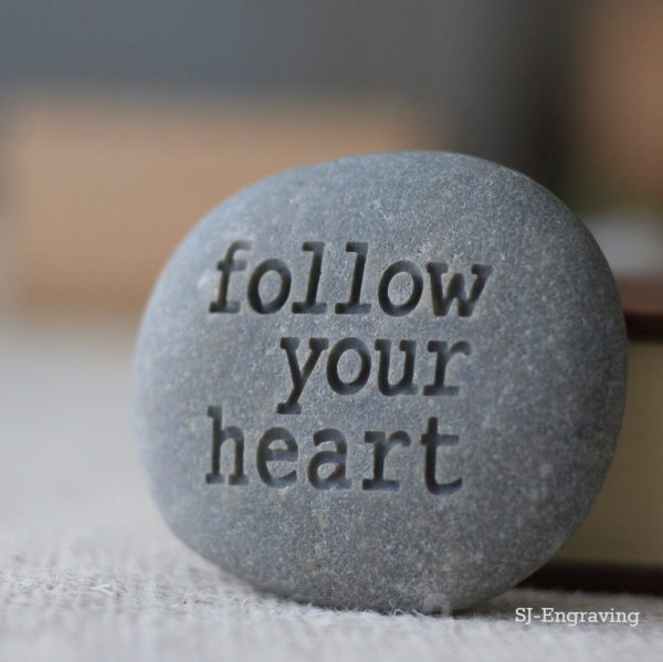 Follow your heart- Engraved inspirational stone - Ready to ship Supply