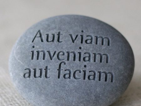 Aut viam inveniam aut faciam - engraved phrase stone - Ready to ship For Cheap