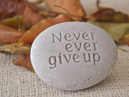 Never Ever Give Up - Engraved Stone - Ready Gift Cheap